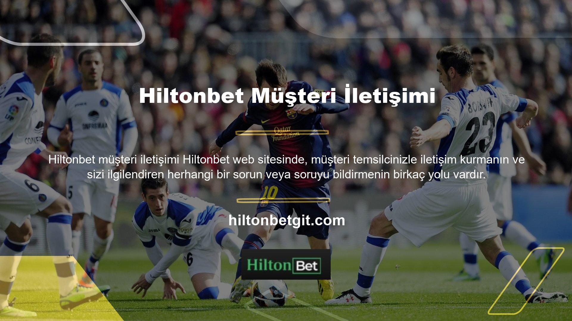 Hiltonbet müşteri temsilcisi ile nasıl iletişim kurabilirim, bahis platformlarında ve casinolarda son derece uzmanlaşmış bir ekiple hizmet veriyor